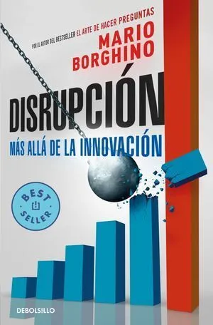Portada de Disrupcion. Mas alla de la innovacion