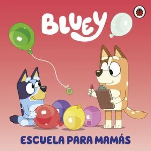 Portada de Bluey. Escuela de mamás
