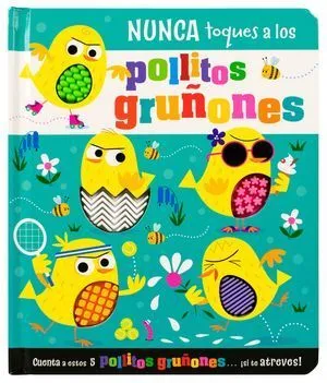 Portada de Nunca toques a los pollitos gruñones