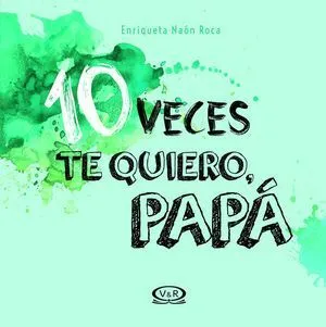 Portada de 10 veces te quiero papá / pd.