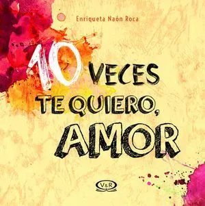 Portada de 10 veces te quiero, amor / pd.