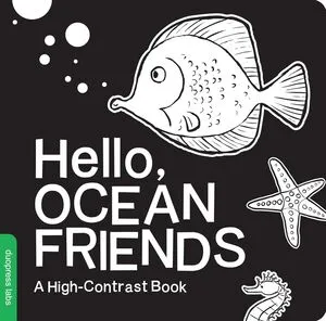 Portada de Hello, ocean friends: A black-and-white board book for babies that helps visual development
