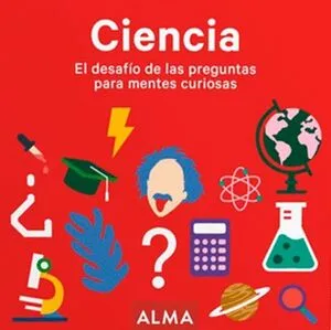 Portada de Ciencia. El desafío de las preguntas para mentes curiosas