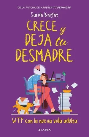Portada de Crece y deja tu desmadre