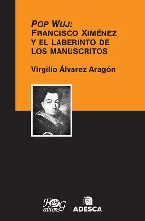 Portada de Pop wuj: Francisco ximénez y el laberinto de los manuscritos