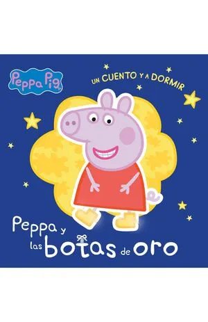 Portada de Peppa pig. Un cuento y a dormir. Peppa y las botas de oro