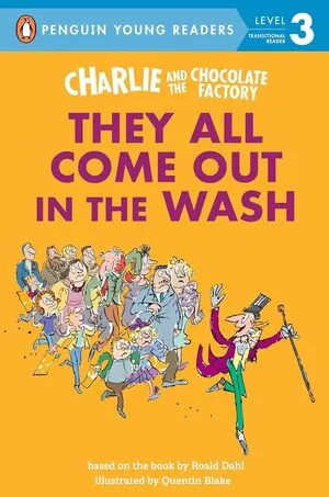 Portada de Charlie and the chocolate factory: They all come out in the wash (penguin young readers, level 3)