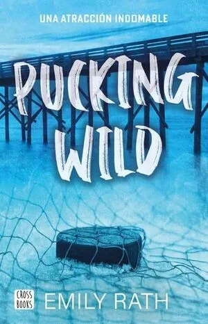 Portada de Pucking wild. Una atracción indomable