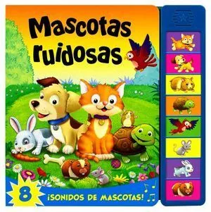 Portada de Mascotas ruidosas (libro con sonido)