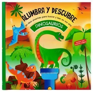 Portada de Alumbra y descubre. Dinosaurios (libro con linterna)