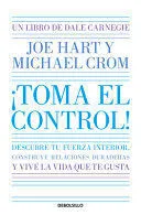 Portada de ¡Toma el control! Descubre tu fuerza interior, construye relaciones duraderas y vive la vida que te gusta / take command
