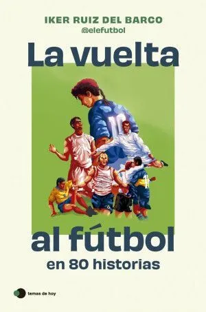 Portada de La vuelta al fútbol en 80 historias