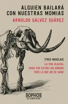 Portada de Alguien bailara con nuestras momias [tres novelas]