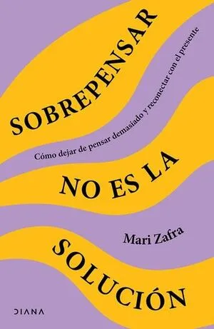 Portada de Sobrepensar no es la solución
