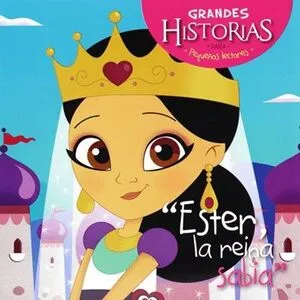 Portada de Ester, la reina sabia: Grandes historias para pequeños lectores