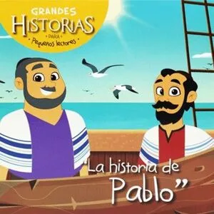Portada de La historia de pablo: Grandes historias para pequeños lectores