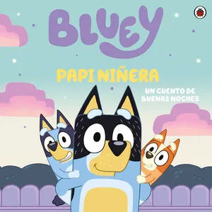 Portada de Bluey. Un cuento - papi niñera (fsc)