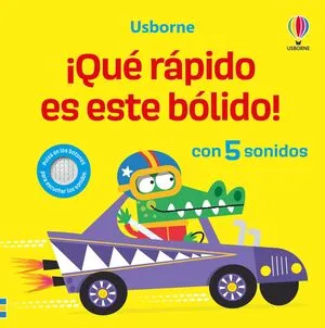 Portada de ¡Qué rápido es este bólido! (Libro con sonidos)