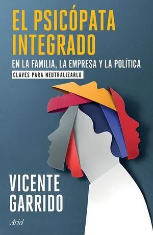 Portada de El psicopata integrado en la familia, la empresa y la política