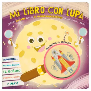Portada de Mi libro con lupa: ¡Desde la luna hasta el mundo microscópico en un solo libro!