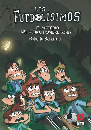 Portada de Los futbolísimos 16: El misterio del último hombre lobo