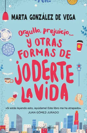 Portada de Orgullo, prejuicio... Y otras formas de joderte la vida.