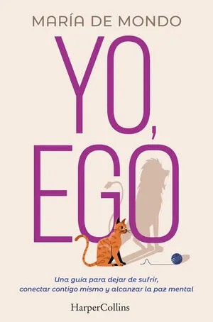 Portada de Yo, ego. Una guía para dejar de sufrir, conectar contigo mismo y alcanzar la paz