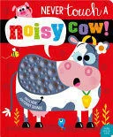 Portada de Never touch a noisy cow!