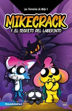 Portada de Las perrerias de mike 4. El secreto del laberinto