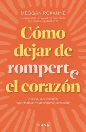 Portada de Cómo dejar de romperte el corazón