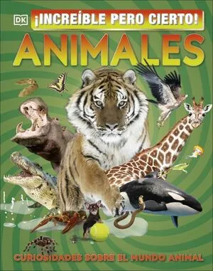 Portada de ¡Increíble pero cierto! Animales