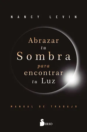 Portada de Abrazar tu sombra para encontrar tu luz