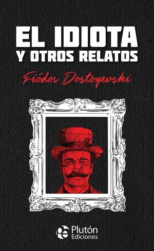 Portada de El idiota y otros relatos (coleccion oro)