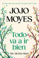Portada de Todo va a ir bien