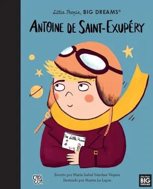 Portada de Little people, big dreams: Antoine de saint-exupéry