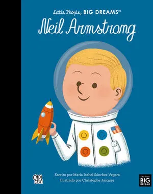 Portada de Little people, big dreams: Neil armstrong