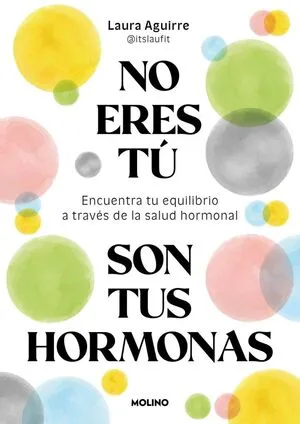 Portada de No eres tu, son tus hormonas