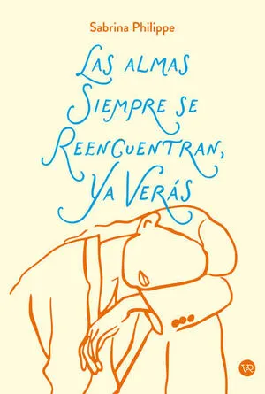 Portada de Las almas siempre se reencuentran, ya verás...