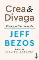 Portada de Crea y divaga: Vida y reflexiones de jeff bezos / invent and wander