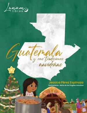 Portada de Guatemala y sus tradiciones navideñas