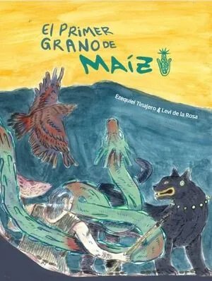 Portada de El primer grano de maíz