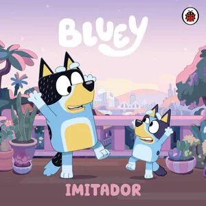 Portada de Bluey. Un cuento - imitador