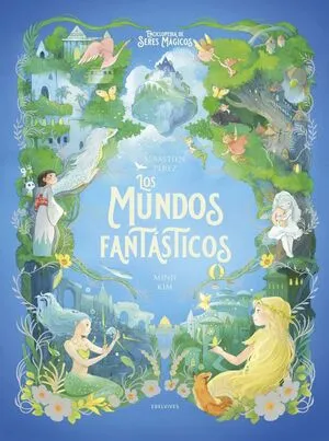 Portada de Los mundos fantasticos (enciclopedia de seres magicos)
