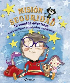 Portada de Mision seguridad. 10 cuentos divertidos para prevenir accidentes cotidianos