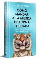 Portada de Como mandar a la mierda de forma educada (edic limitada tapa dura)