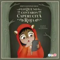 Portada de Lo que no te contaron de caperucita roja
