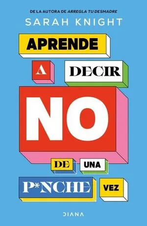 Portada de Aprende a decir no de una pinche vez