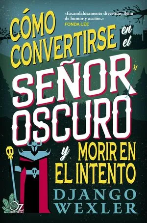 Portada de Como convertirse en el señor oscuro y morir en el intento