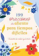 Portada de 199 oraciones de aliento para tiempos dificiles