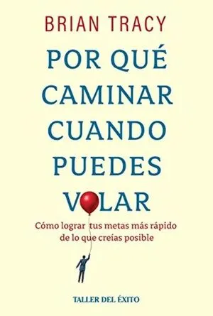 Portada de Por que caminar cuando puedes volar